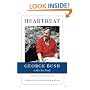 Heartbeat: George Bush in His Own Words