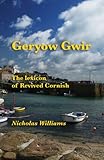 Geryow gwir : the lexicon of Revived Cornish