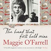 The Hand That First Held Mine | [Maggie O'Farrell]