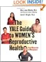 The Yale Guide to Women's Reproductive Health: From Menarche to Menopause
