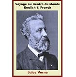 Voyage au Centre du Monde - English & French Bilingual Edition - Paragraph by Paragraph translation (French Edition)