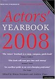 Actors Yearbook 2008: The Essential Resource for Anyone Wanting to Work as an Actor