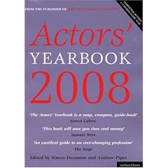 Actors' Yearbook 2008: The Essential Resource for Anyone Wanting to Work as an Actor