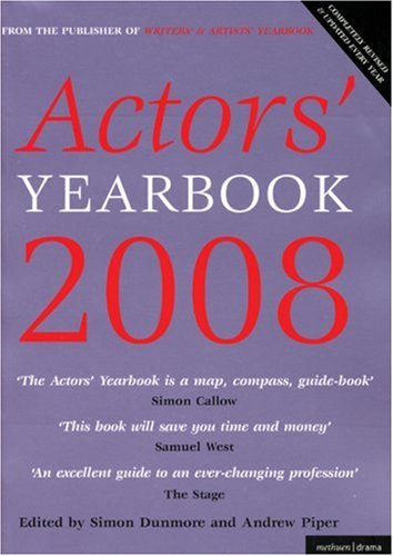 Actors' Yearbook 2008: The Essential Resource for Anyone Wanting to Work as an Actor (Actors' Yearbook)