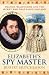 Elizabeth's Spy Master : Francis Walsingham and the secret war that saved England [ Spymaster ]