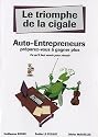 Le triomphe de la cigale, Auto-entrepreneurs : Préparez-vous à gagner plus
