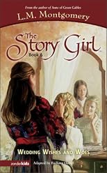 Wedding Wishes and Woes (Story Girl, The)