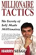 Millionaire Tactics: The Secrets of Self -Made Millionaires