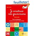 Je construis ma grammaire : Premier cahier