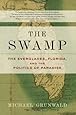 The Swamp: The Everglades, Florida, and the Politics of Paradise