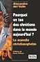 Pourquoi on tue des chr�tiens dans le monde aujourd'hui ? : La nouvelle christianophobie