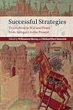 Successful strategies : triumphing in war and peace from antiquity to the present