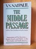 The Middle Passage: Impressions of Five Societies - British, French and Dutch - in the West Indies and South America