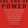 The End of Power: From Boardrooms to Battlefields and Churches to States, Why Being in Charge Isn't What It Used to Be