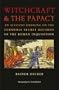 Witchcraft and the Papacy: An Account Drawing on the Formerly Secret Records of the Roman Inquisition (Studies in Early Modern German History)