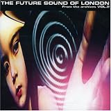 Revue The Future Sound of London  / From the Archives, Vol. 2