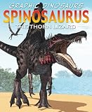 Spinosaurus: The Thorn Lizard (Graphic Dinosaurs)