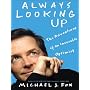 Always Looking Up: The Adventures of an Incurable Optimist