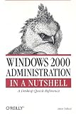 Windows 2000 Administration in a Nutshell (In a Nutshell (O Reilly))