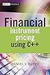 Financial Instrument Pricing Using C++ (The Wiley Finance Series)