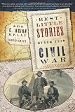 Best Little Stories from the Civil War: More than 100 true stories