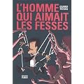 Homme qui aimait les fesses (l')