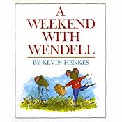 A Weekend With Wendell | [Kevin Henkes]