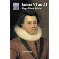 James VI and I: King of Great Britain (Cambridge Topics in History)