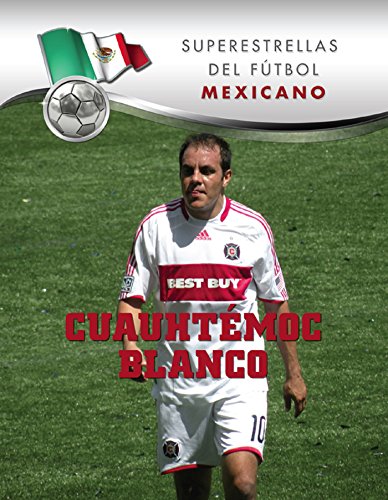 Cuauhtémoc Blanco (Superstars of Soccer SPANISH) (Spanish Edition)