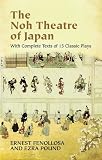 The Noh Theatre of Japan: With Complete Texts of 15 Classic Plays