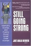 Still Going Strong: Memoirs, Stories, And Poems About Great Older Women
