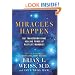Miracles Happen: The Transformational Healing Power of Past-Life Memories