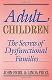 Adult Children Secrets of Dysfunctional Families: The Secrets of Dysfunctional Families