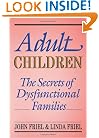 Adult Children Secrets of Dysfunctional Families: The Secrets of Dysfunctional Families