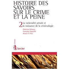 Histoire des savoirs sur le crime et la peine : Tome 2, La rationalit� p�nale et la naissance de la criminologie