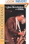 John Coltrane and the Jazz Revolution of the 1960's