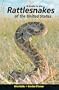 A Guide to the Rattlesnakes of the United States