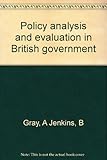Policy analysis and evaluation in British government