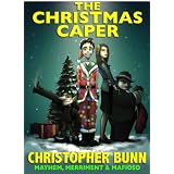The Christmas Caper ~ Christopher Bunn