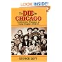 To Die in Chicago: Confederate Prisoners at Camp Douglas 1862-65