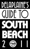Delaplaine's Guide to South Beach 2011
