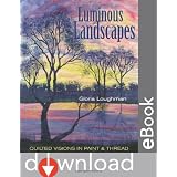 Luminous Landscapes: Quilted Visions in Paint and Thread