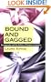 Bound and Gagged: Pornography and the Politics of Fantasy in America