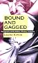 Bound and Gagged: Pornography and the Politics of Fantasy in America