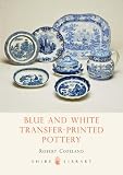 Blue and White Transfer-Printed Pottery (Shire Library)