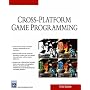 Cross Platform Game Programming (Charles River Media Game Development (Paperback)) (Charles River Media Game Development)