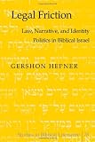 Legal Friction (Studies in Biblical Literature)
