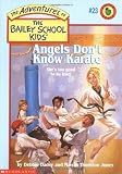 Angels Don't Know Karate (The Adventures Of The Bailey School Kids #23) by Dadey, Debbie, Jones, Marcia Thornton, Jones, Marcia T. (1996) Mass Market Paperback