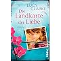 Die Landkarte der Liebe: Roman von Lucy Clarke