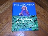 Hildegard - Entgiftung des K&ouml;rpers - Reinhard Schiller